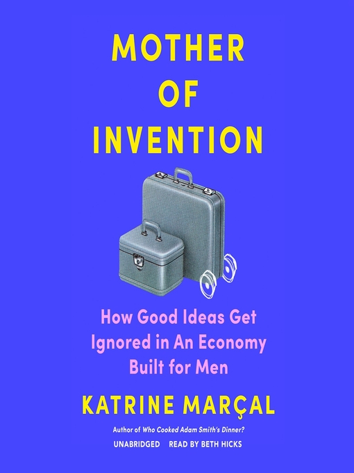 Title details for Mother of Invention by Katrine Marçal - Available